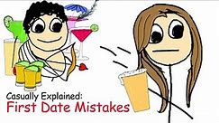 Casually Explained: First Date Mistakes