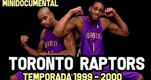 TORONTO RAPTORS - Temporada 1999-2000 | Minidocumental NBA