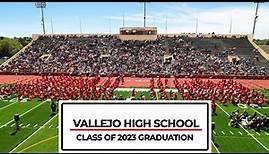 Vallejo High School Graduation Class of 2023