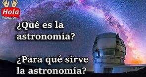 Top ¿Qué es la astronomía? ¿Para qué sirve la astronomía?