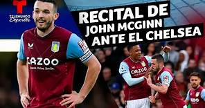 Así fue el recital de John McGinn con el Aston Villa ante el Chelsea | Telemundo Deportes