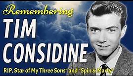 Remembering Tim Considine - Dead at Age 81, Star of TV's "My Three Sons" and "Spin & Marty"
