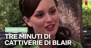 BLAIR WALDORF fa la stronza per TRE MINUTI in GOSSIP GIRL | Netflix Italia