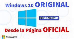 Descargar Windows 10 ORIGINAL desde la Pagina OFICIAL de Microsoft