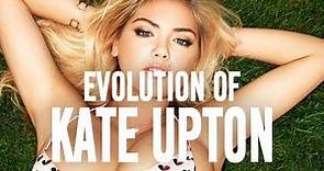 The Career Evolution Of Kate Upton (Evolution Of)