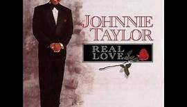 Johnnie Taylor - Real Love