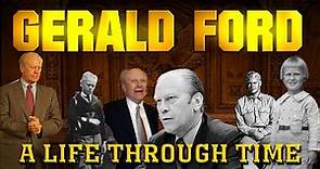 Gerald Ford: A Life Through Time (1913-2006)