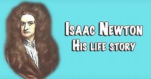 The quick story of Isaac Newton