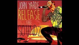 John Yarde - Release The Soundz