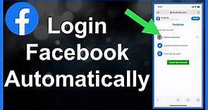 How To Login To Facebook Automatically