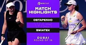 Jelena Ostapenko vs. Iga Swiatek | 2022 Dubai Round of 16 | WTA Match Highlights