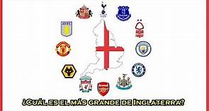 ¿Cuál es el equipo más grande de Inglaterra?