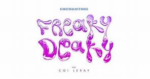 Enchanting - Freaky Deaky (feat. Coi Leray) [Official Audio]