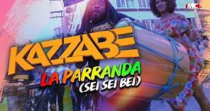 Kazzabe - La Parranda (Sei Sei Bei) "Video Oficial" Punta de Honduras - Musica Catracha 2019