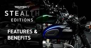 Triumph Stealth Editions | Features and Benefits