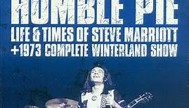 Humble Pie - Life & Times Of Steve Marriott   1973 Complete Winterland Show