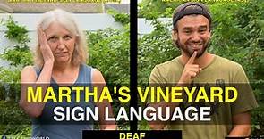 Martha Vineyard Sign Language (MVSL) & American Sign Language (ASL)