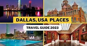 Dallas Travel Guide 2023 - Best Places to Visit In Dallas Texas USA- Top Dallas Tourist Attractions