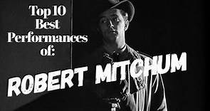 Robert Mitchum - Top 10 Best Performances