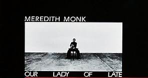 Meredith Monk - Our Lady Of Late