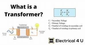 What is a Transformer And How Do They Work? | Transformer Working Principle | Electrical4U