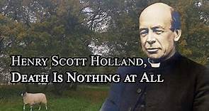 Henry Scott Holland, Death Is Nothing at All
