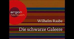 Wilhelm Raabe - Die schwarze Galeere