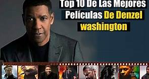 El Top 10 De Las Mejores Películas De Denzel Washington, uno de los mejores actores de hollywood