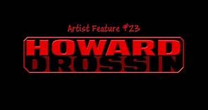 Artist Feature #23: Howard Drossin
