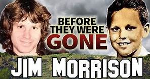 JIM MORRISON - Before They Were Gone - BIOGRAPHY The Doors