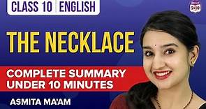 The Necklace Class 10 English Complete Chapter Summary Under 10 Mins | CBSE Class 10 Boards 2023