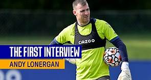 The First Interview: Andy Lonergan