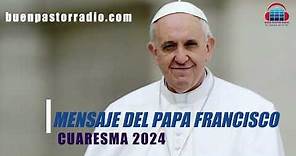 Lecciones inspiradoras del discurso de Cuaresma 2024 del Papa Francisco | Buen Pastor Radio