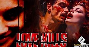 LOVE KILLS | Full SUSPENSE THRILLER Movie HD