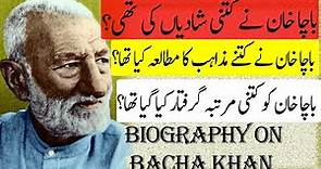 Life Story Of Bacha Khan || Khan Abdul Gaffar Khan