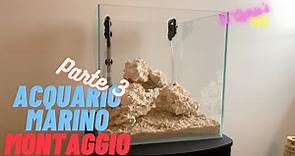 #3 Come allestire un acquario marino - Parte 3 - Sabbia e rocce