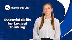 Essential Skills for Logical Thinking | KnowledgeCity