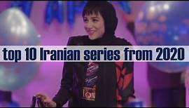 top 10 Iranian series from 2020