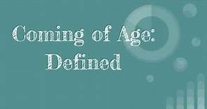 Coming of Age: Defined