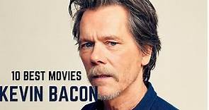 10 Best Movies of Kevin Bacon
