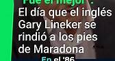 Gary Lineker y su admiración absoluta por Diego Armando Maradona.🫶 | LN Deportes
