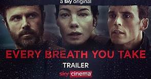 Every Breath You Take | Official Trailer | Sky Cinema