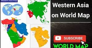Western Asia Map / Region Western Asia: Countries, Maps & Location / Where is West Asia on World Map