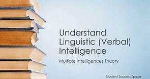 Understand Linguistic/Verbal Intelligence