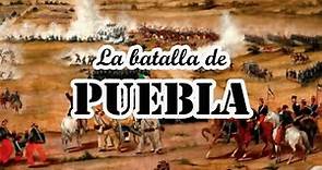 La Batalla de Puebla