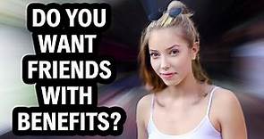 Do Girls Want Friends With Benefits? | Street Interview