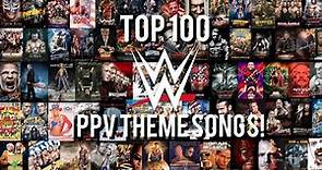 Top 100 WWE PPV Theme Songs OF ALL TIME!!! (1998-2021)