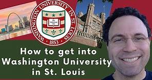 How to get into Washington University in St. Louis