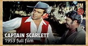Captain Scarlett (1953) | Full Film | Richard Greene | Leonora Amar | Nedrick Young