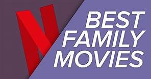 The TOP TEN Family-Friendly Movies on Netflix!